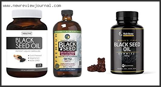 Top 10 Best Black Seed Oil With Expert Recommendation