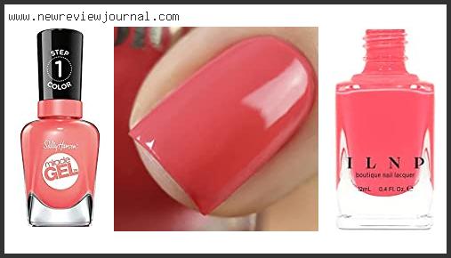 Top 10 Best Coral Nail Polish Based On Scores