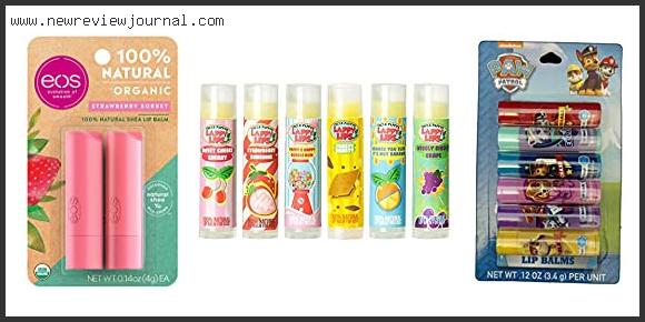 Top 10 Best Chapstick For Toddlers Reviews With Scores