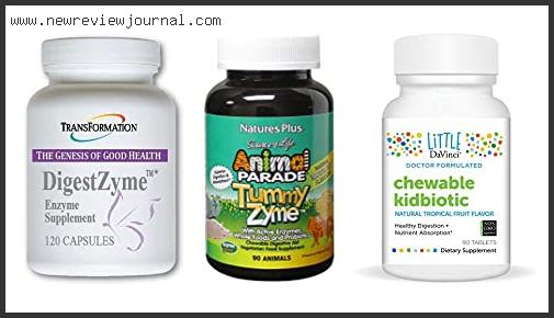 Top 10 Best Digestive Enzymes For Kids With Expert Recommendation