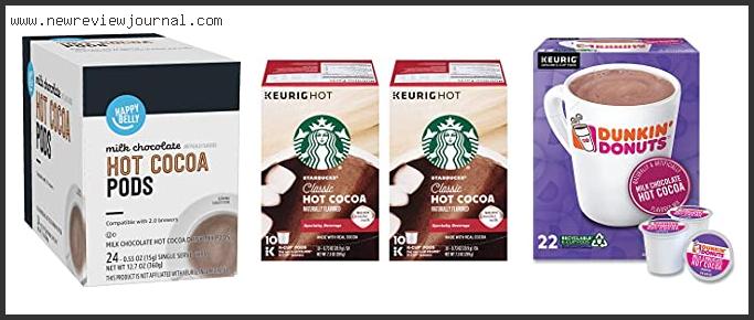 Top 10 Best Hot Chocolate K Cups Based On Scores