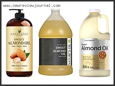 Top 10 Best Sweet Almond Oil Based On Customer Ratings