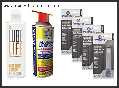 Top 10 Best Lubricant For Aluminum On Aluminum Based On Customer Ratings