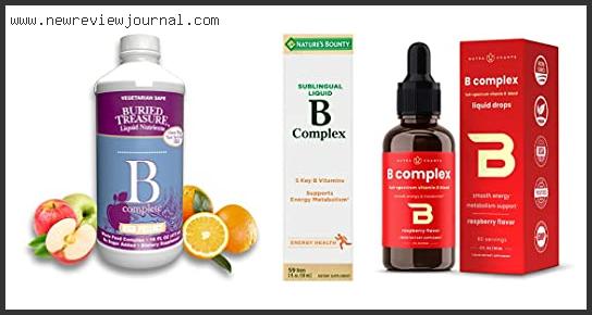 Top 10 Best B Complex Liquid With Expert Recommendation