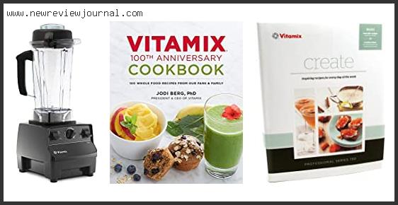 Top 10 Best Vitamix Cookbooks With Expert Recommendation