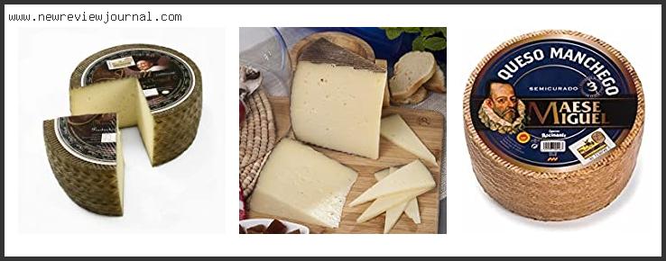 Top 10 Best Manchego Cheese In [2024]
