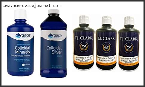 Top 10 Best Colloidal Minerals Based On User Rating