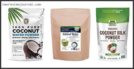 Buying Guide For Best Organic Coconut Water Powder Reviews With Products List