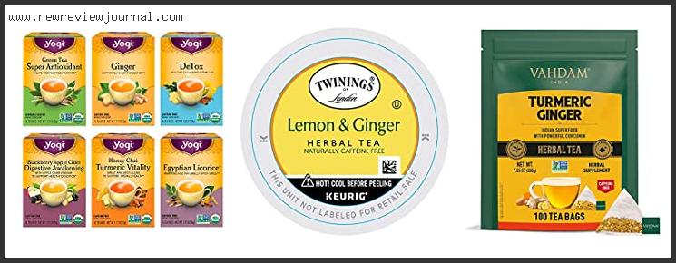Top 10 Best Ginger Teas – Available On Market