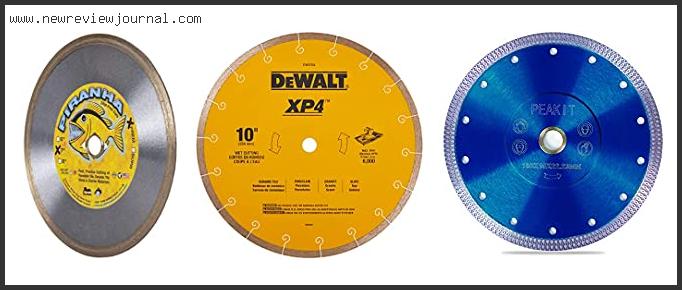 Top 10 Best Wet Saw Blade For Porcelain Tile – To Buy Online