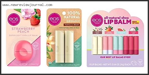 Top 10 Best Eos Lip Balms Reviews For You