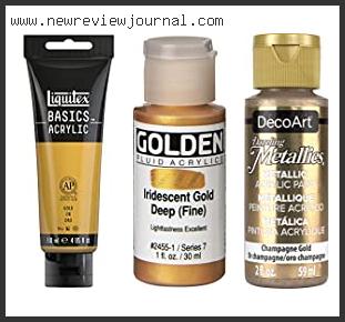 Top 10 Best Gold Acrylic Paint Reviews For You