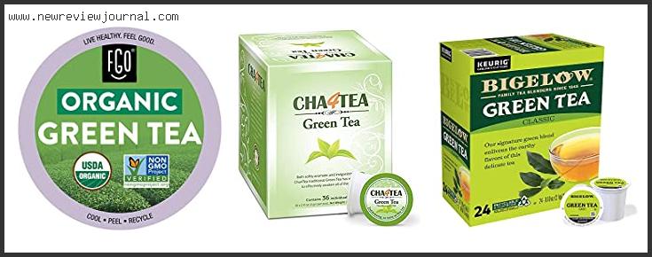 Top 10 Best Green Tea K Cups With Buying Guide