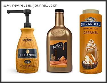Top 10 Best Store-bought Caramel Sauce Reviews For You