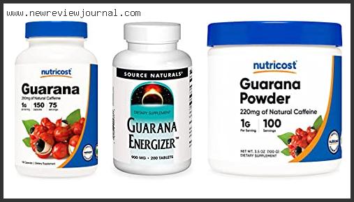 Top 10 Best Guarana Supplement With Expert Recommendation