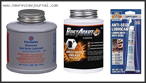 Top 10 Best Anti Seize Lubricant Based On User Rating