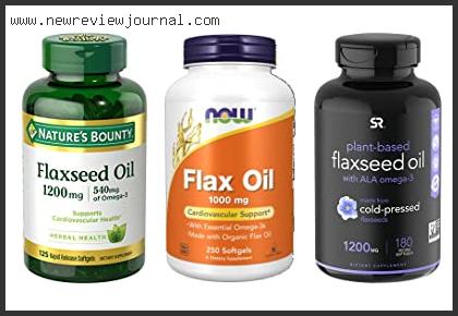 Top 10 Best Flaxseed Oil Supplement Based On Scores