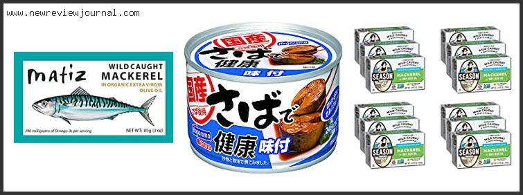 Top 10 Best Canned Mackerel With Expert Recommendation