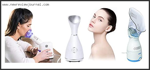 Top 10 Best Face Steamer For Sinus Reviews With Scores