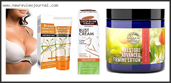 Top 10 Best Bust Firming Cream Based On Scores