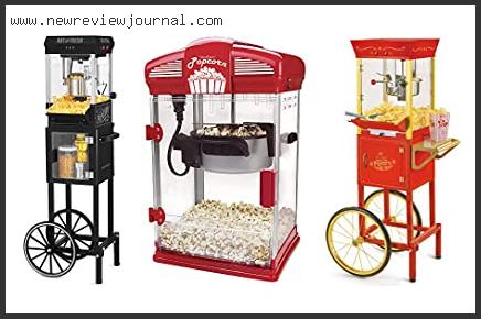 Top 10 Best Movie Theater Popcorn Maker Reviews With Scores