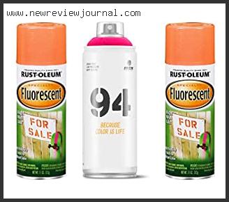 Top 10 Best Fluorescent Spray Paint Reviews With Products List