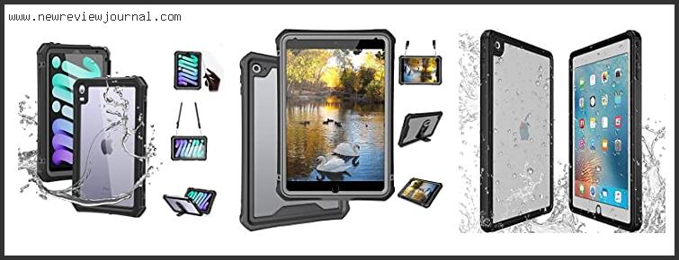 Top 10 Best Waterproof Case For Ipad Mini With Expert Recommendation