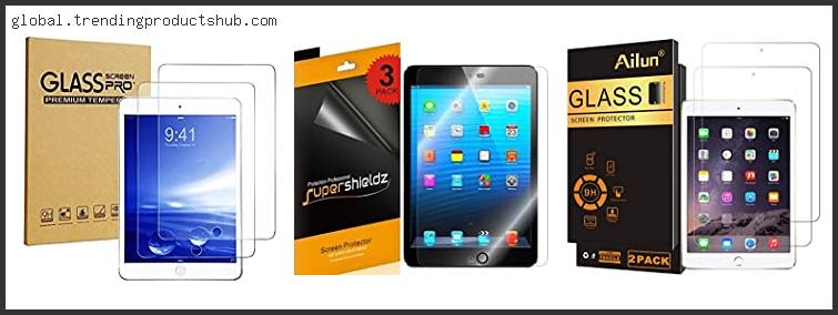 Top 10 Best Ipad Mini 2 Glass Screen Protector With Expert Recommendation