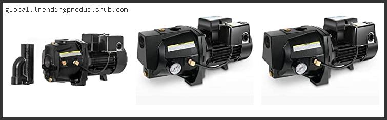Top 10 The Best Jet Pumps For Wells Based On Customer Ratings