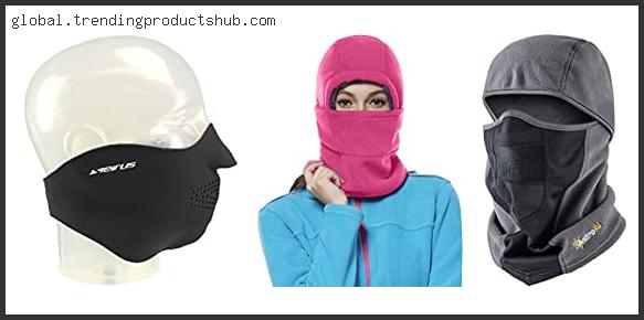 Top 10 Best Cold Weather Face Protection Reviews With Products List