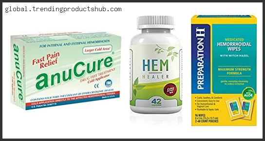 Top 10 Best Anuice For Hemorrhoids Based On Scores