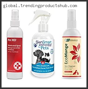 Top 10 Best Mange Spray Based On Customer Ratings