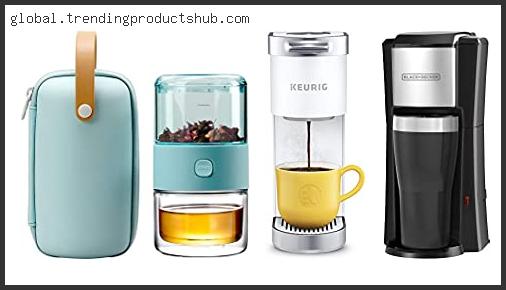 Top 10 Best One Cup Tea Maker – Available On Market