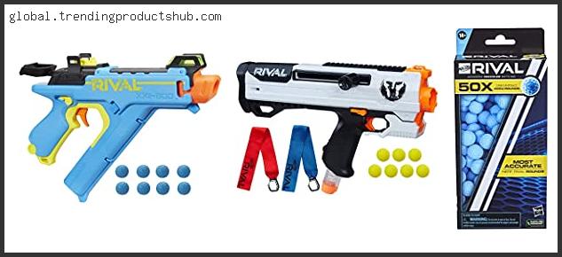 Top 10 Which Nerf Rival Gun Is The Best In [2024]