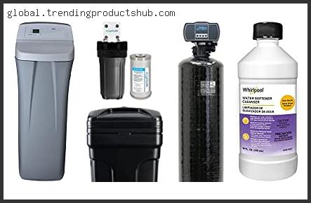 Top 10 The Best Water Softener With Buying Guide