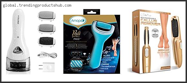Top 10 Best Rechargeable Foot File Reviews With Products List