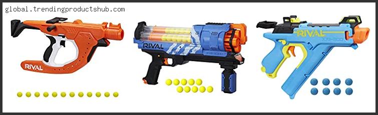 Top 10 Nerf Best Rival Gun With Expert Recommendation