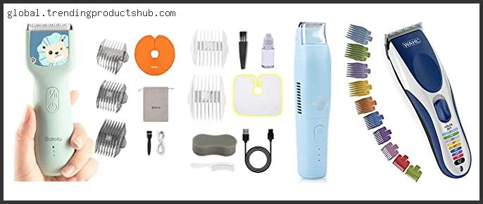 Top 10 Best Hair Trimmer For Kids Reviews For You