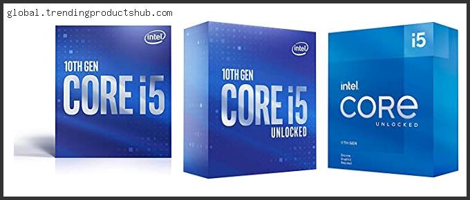 Top 10 Best Core I5 Cpu With Buying Guide