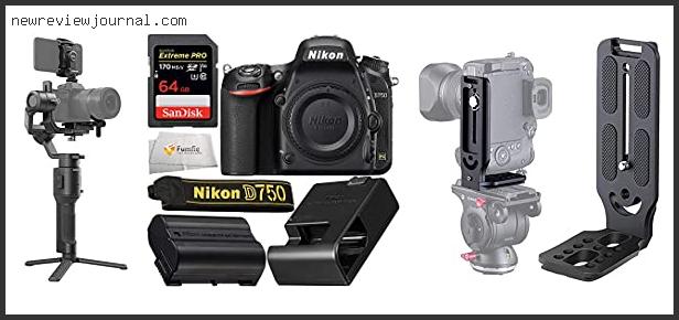 Deals For Best Stabilizer For Nikon D750 Reviews With Products List