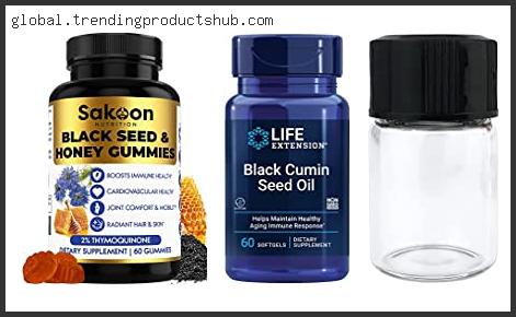 Top 10 Best Black Seed Oil On The Market Reviews With Scores