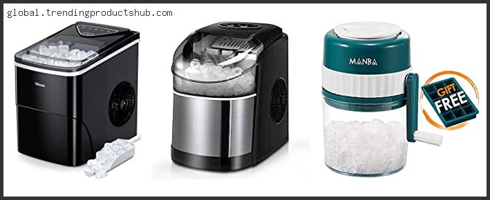 Top 10 Best Crushed Ice Machine For Home Based On Scores