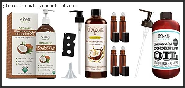 Top 10 Best Fractionated Coconut Oil For Skin Based On Customer Ratings