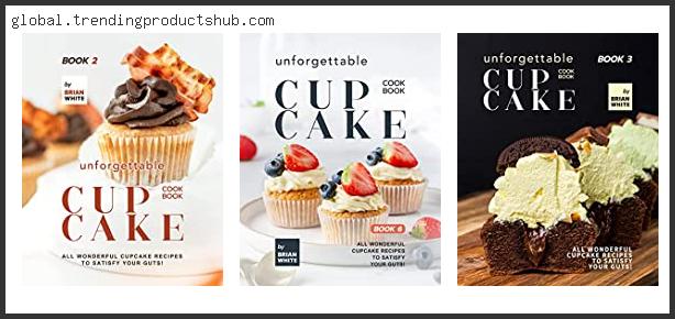 Top 10 Best Ever Cupcake Recipe Books Based On User Rating