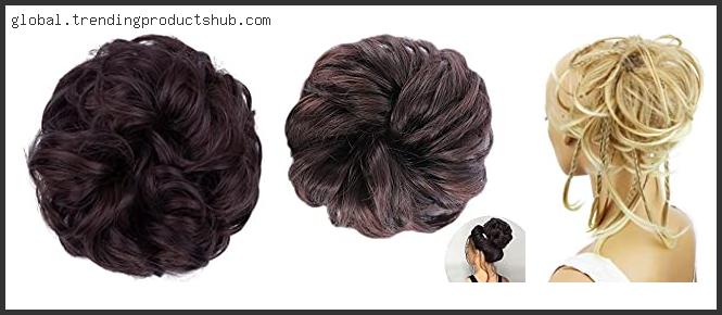 Top 10 Best Fake Hair Buns Reviews With Products List
