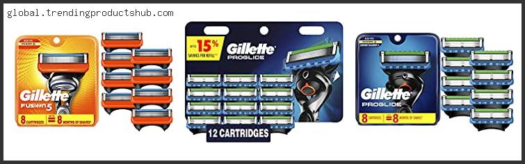 Top 10 Best Gillette Razor Blades Reviews With Products List