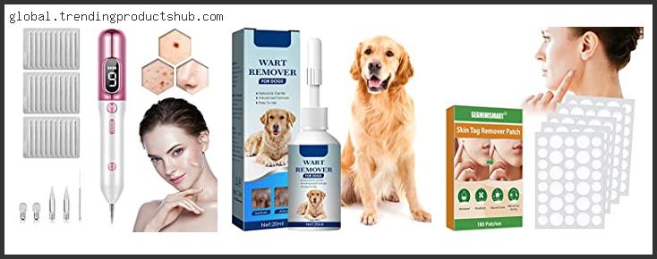 Top 10 Best Skin Tag And Wart Remover – Available On Market