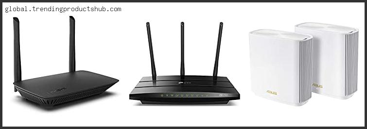 Top 10 Best Router For Dorm Room Based On Scores