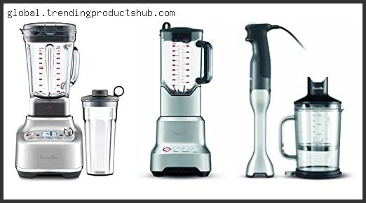 Top 10 Best Breville Blenders With Expert Recommendation