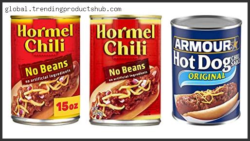 Top 10 Best Canned Chili For Chili Dogs Based On Customer Ratings